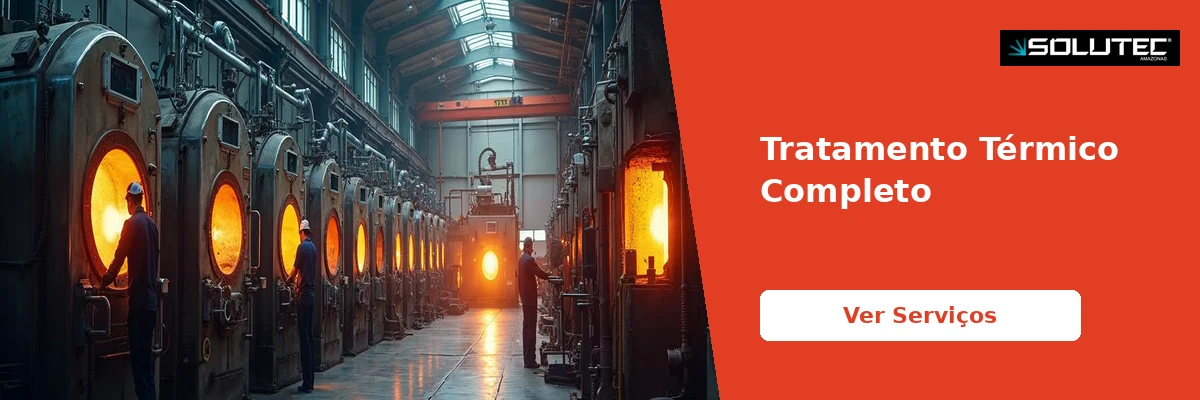 Tratamento Térmico Industrial - Solutec AM