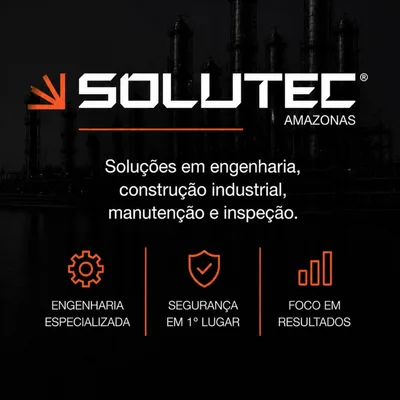 Solutec Amazonas: soluções em engenharia, construção industrial, manutenção e inspeção